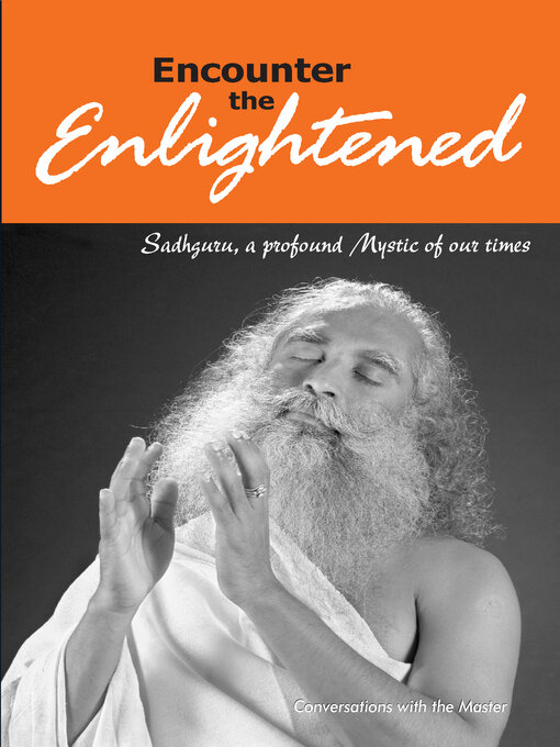 Title details for Encounter the Enlightened: Sadhguru, a Profound Mystic of Our Times by Sadhguru - Wait list